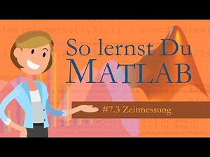 Matlab - 7.3 Zeitmessung
