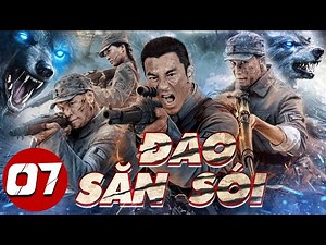 (Thuyết Minh) ĐAO SĂN SÓI - Tập 07 | Phim Hành Động Võ Thuật Kháng Nhật Hay Nhất 2025
