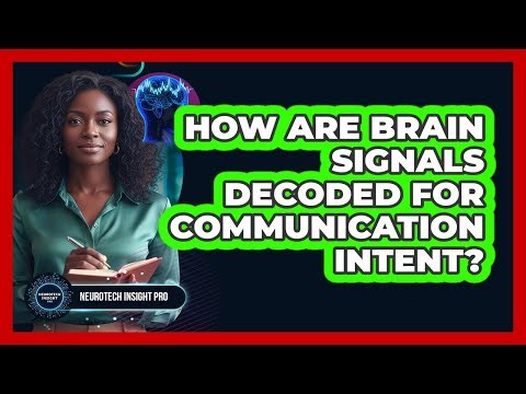 How Are Brain Signals Decoded For Communication Intent?