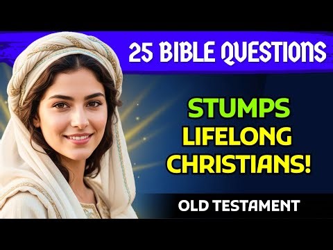 THIS BIBLE QUIZ STUMPS LIFELONG CHRISTIANS: 25 Bible Questions To Test Your Faith | Bible Quiz Tube