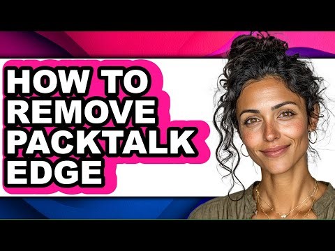 How to Remove Packtalk Edge - Easy Guide