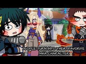 People turn into their Favorite MHA Characters! / ORIGINAL (?) / •butterfly• /Love