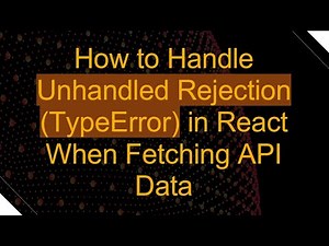 How to Handle Unhandled Rejection (TypeError) in React When Fetching API Data