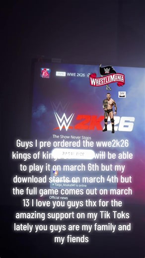 Guys thx for the amazing support you guys have been giving me on my Tik Toks account lately you guys mean the world to me I can’t wait for you guys to play wwe2k26 when it comes out to ps5 I will play the game on march 6th because I have the kings of kings edition of the game but if you guys get the standard version of the game you guys have to wait until march 13 when the game fully launches on all platforms love you guys remember do not give up on life chase your dreams you will succeed in lif