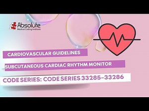 Subcutenous Cardiac Rhythm Monitor Procedures CPT code Series 33285 - 33286