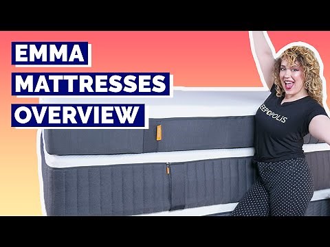 Emma Mattresses Overview - Which Bed Is Best For You?