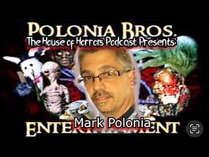 THE HOUSE OF HORRORS EPISODE 127: MARK POLONIA