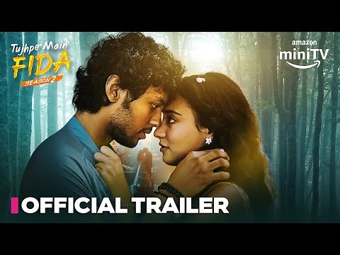Tujhpe Main Fida Season 2 - Official Trailer | Rudhraksh Jaiswal, Nikeet Dhillon | Amazon miniTV