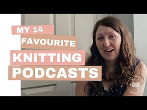 The 14 Knitting Podcasts that i highly recommend 😊🧶