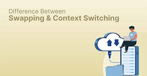 Difference Between Context Switching and Swapping - Shiksha Online
