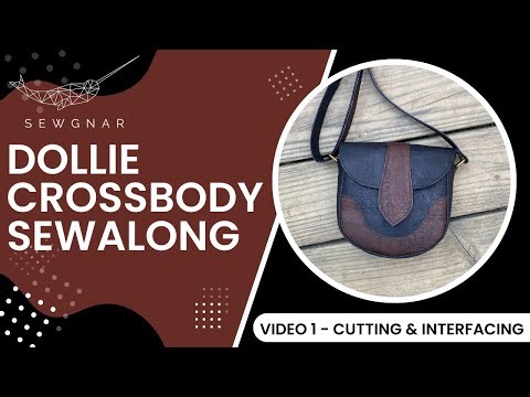 Dollie Crossbody Sewalong, Video 1 - Cut & Interface - FREE PATTERN!