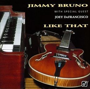 Jimmy Bruno With Special Guest Joey DeFrancesco - Like That