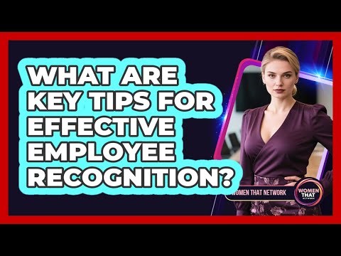 What Are Key Tips for Effective Employee Recognition?