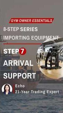 STEP 7: What to Do When Your Goods Arrive and After-Sales | 8-STEP IMPORTING GYM EQUIPMENT SERIES