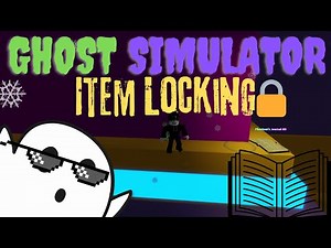 ITEM LOCKING🔒; Ghost Simulator: V1.177