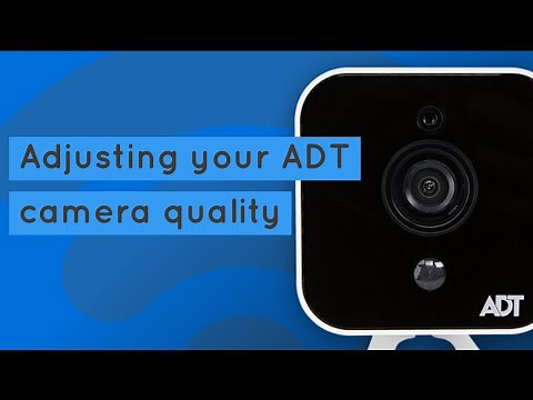 HOW-TO: Adjust your ADT camera quality