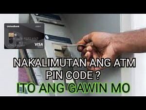 NAKALIMUTAN ANG ATM PIN CODE ITO ANG GAWIN
