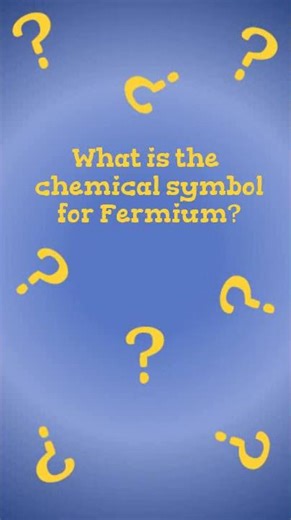 Q681 - What is the chemical symbol for Fermium?