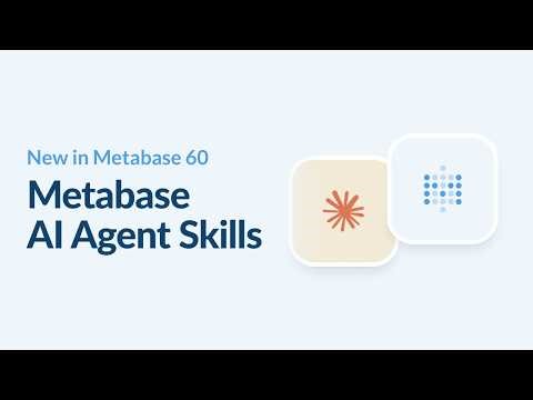 New in Metabase 60: Metabase AI Agent Skills