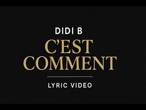 DIDI B – C’est Comment | Vidéo Paroles Lyrics Officielle
