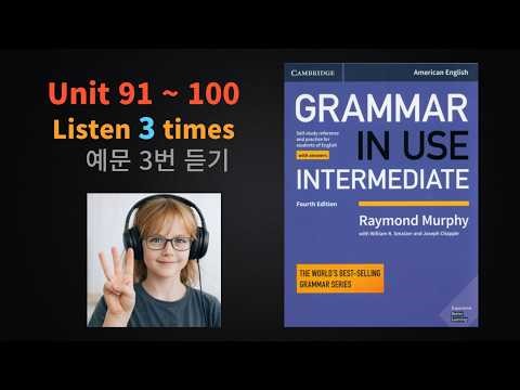 Grammar in Use Intermediate (GIUI) 4th Edition ◾ Unit 91–100 ◾ Listen 3 Times (MP3 · Shadowing)