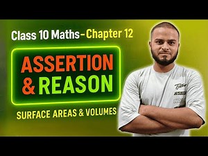 Class 10 Maths Chapter 12 | Assertion & Reason | Surface Areas & Volumes | NCERT Solutions