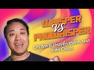 Chuyển giọng nói thành văn bản với Whisper và PhoWhisper trên Colab - Mì AI