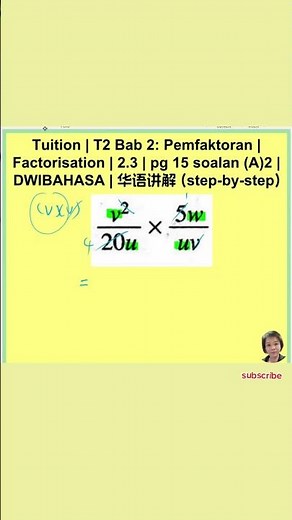 Tuition | T2 Bab 2: Pemfaktoran |Factorisation | 2.3 | pg 15 soalan (A)2 |DWIBAHASA | 华语讲解 (step-by-
