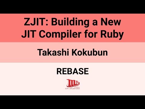 [REBASE'25] ZJIT: Building a New JIT Compiler for Ruby