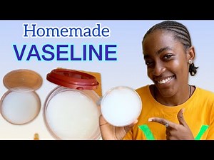 How to Make Original Vaseline Using Simple Ingredients.