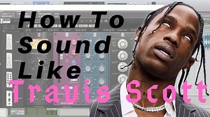 Travis Scott Vocal Chain FL STUDIO
