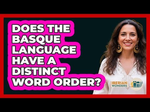 Does The Basque Language Have A Distinct Word Order?