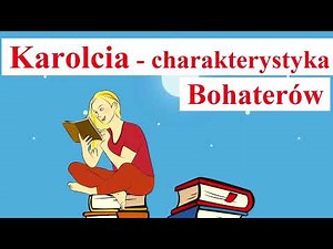 Karolcia - charakterystyka Bohaterów