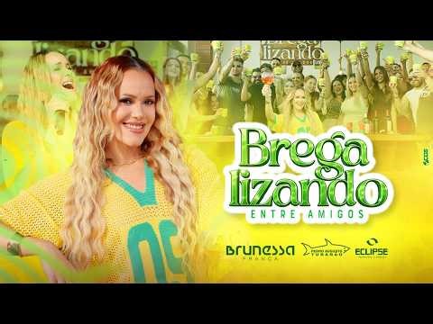 BRUNESSA - BREGALIZANDO ENTRE AMIGOS (AO VIVO)