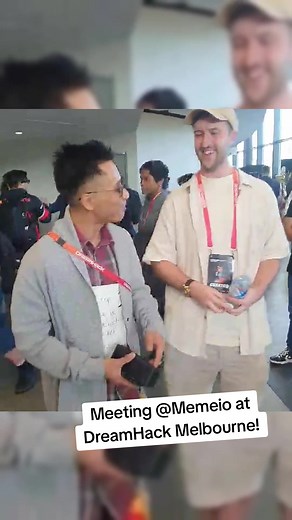 Meeting Memeio at DreamHack Melbourne!