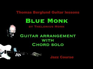 Blue Monk by Thelonius Monk - Jazz guitar arrangement with chord solo