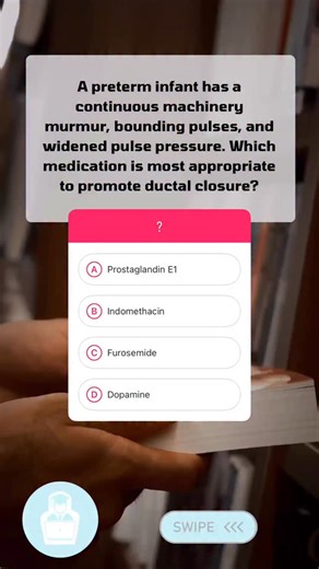 YouGottaPractice on Instagram: "Explanation: • A ❌ Prostaglandin E1: Keeps the ductus open. • B ✅ Indomethacin: NSAID that inhibits prostaglandin synthesis → closes PDA. • C ❌ Furosemide: May worsen PDA by increasing prostaglandins. • D ❌ Dopamine: Used for hypotension, not PDA closure."