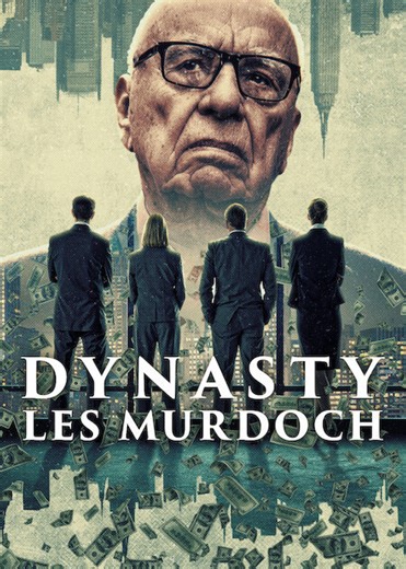 Dynasty: The Murdochs, an inside look at the media empire