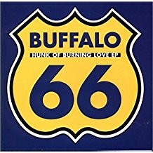 Buffalo 66 - Hunk Of Burning Love EP