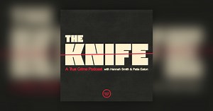 The Mother’s Day Attack - The Knife: A True Crime Podcast