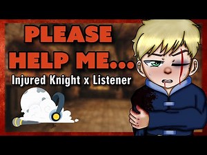 Wounded Knights Needs Your Help [M4A] [Knight x Listener] [Fantasy] [Tsundere] Audio RP