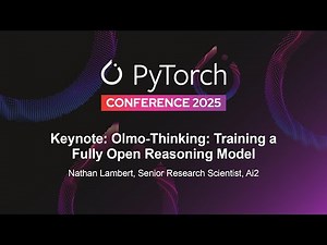 Keynote: Olmo-Thinking: Training a Fully Open Reasoning Model - Nathan Lambert