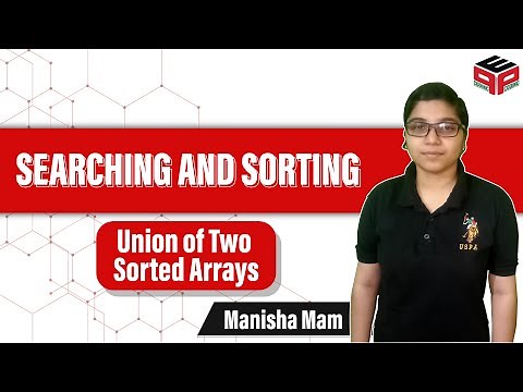 Union of Two Sorted Arrays | GFG Union of Two Sorted Arrays Solution | Searching and Sorting
