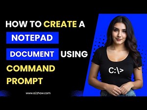 How to Create a Notepad Document Using Command Prompt