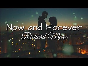 Now and Forever - Richard Marx (Lyrics)