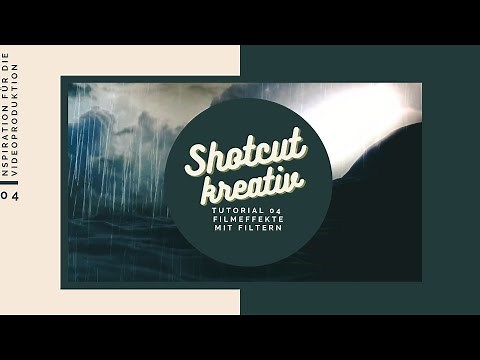 Shotcut Kreativ- Tutorial 04: "Videoeffekte mit Shotcut-Filtern" (Deutsch)