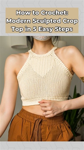 Quick, Modern, Sculpted! A Crop Top in 5 Easy Steps #crochet