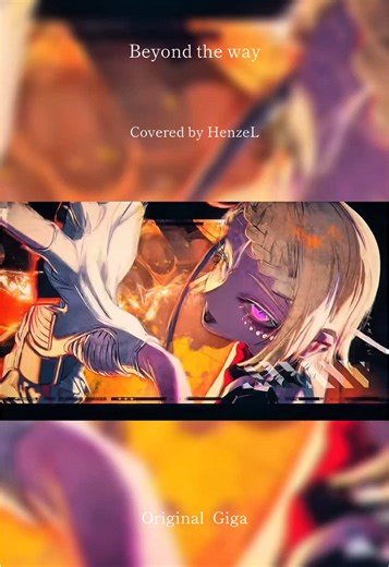 Beyond the Way - HenzeL's Cover of Giga