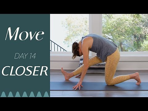 Day 14 - Closer | MOVE - A 30 Day Yoga Journey
