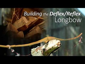 From Stave to Selfbow | Building a Deflex/Reflex Longbow with minimal tools